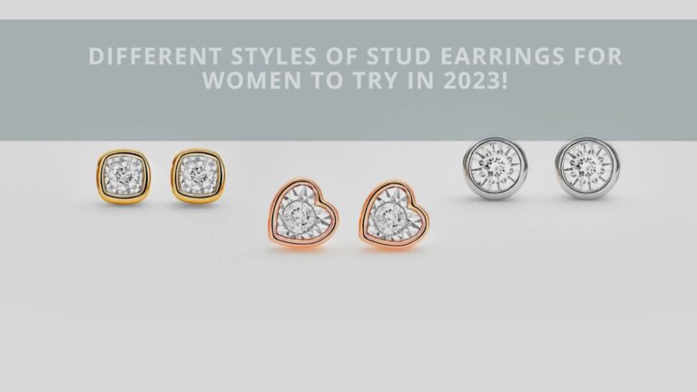 Different Styles Of Stud Earrings For Women To Try In 2023!