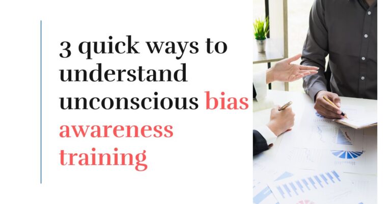 3 Quick Ways To Understand Unconscious Bias Awareness Training
