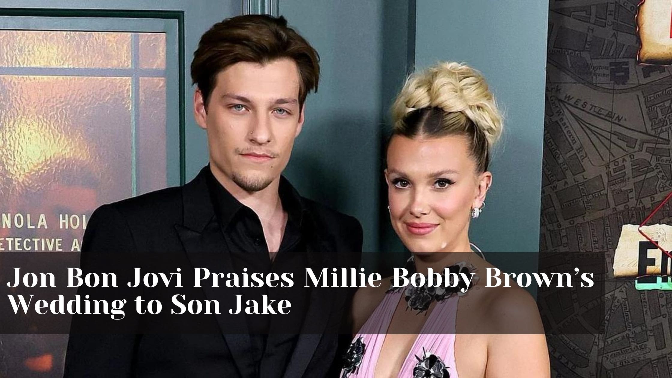 Jon Bon Jovi Praises Millie Bobby Brown’s Wedding to Son Jake